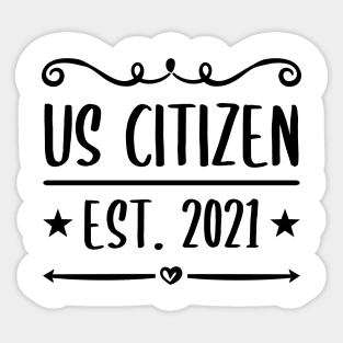 US Citizen Est. 2021 - American Immigrant Citizenship Sticker